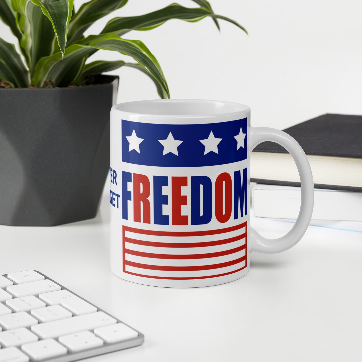 NEVER FORGET FREEDOM MUG